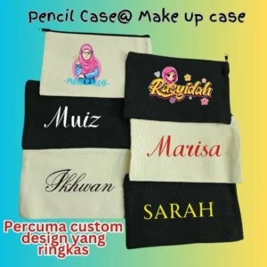 pencil case dan makeup bag boleh custome nama dan gambar